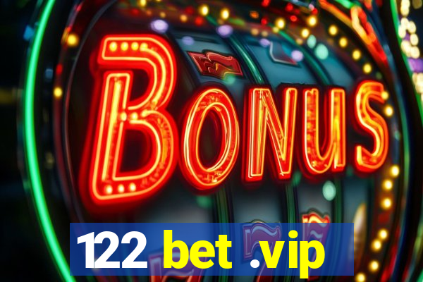122 bet .vip